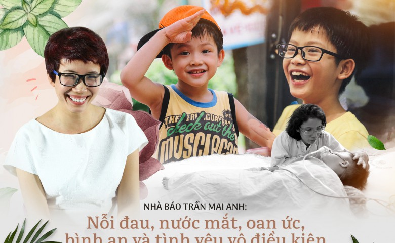 Nhà báo Trần Mai Anh : Nỗi đau, nước mắt, oan ức, bình an và tình yêu vô điều kiện của Thiện Nhân